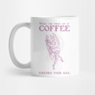 When coffee touches your soul - Pink Mug